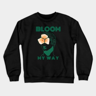 Bloom My Way Out of the Dark Mint Crewneck Sweatshirt